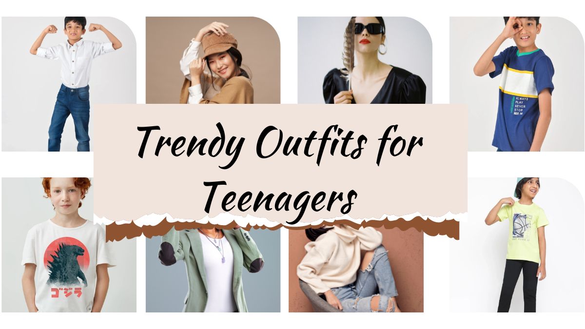 4 Trendy Outfits For Teenagers - Ultimate Style Guide