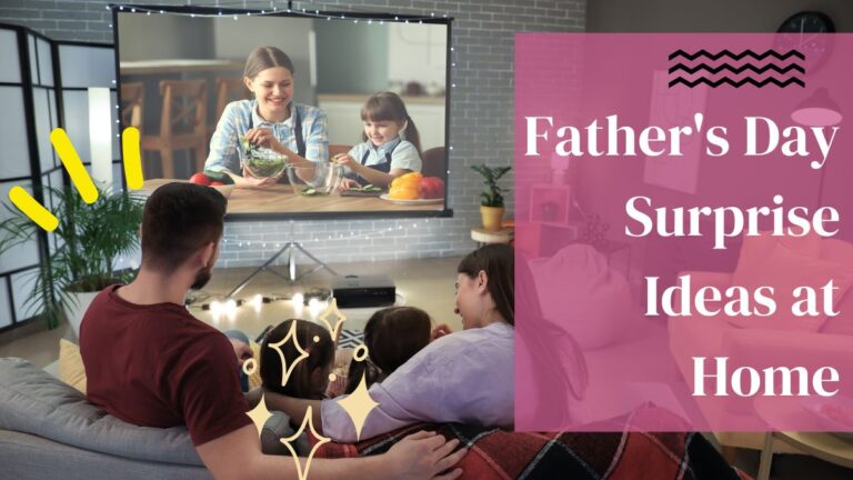 Father's Day surprise ideas at home