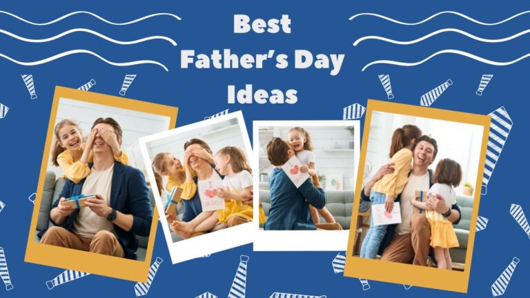 Best Father’s Day Ideas