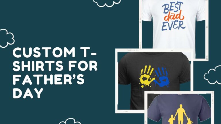 Custom T-Shirts for Father’s Day