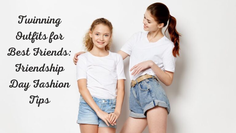 Twinning Outfits for Best Friends Friendship Day Fashion Tips