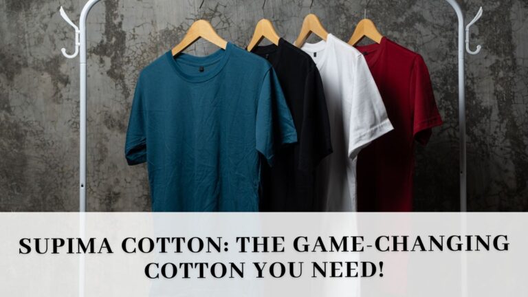 Supima cotton the game-changing cotton you need!