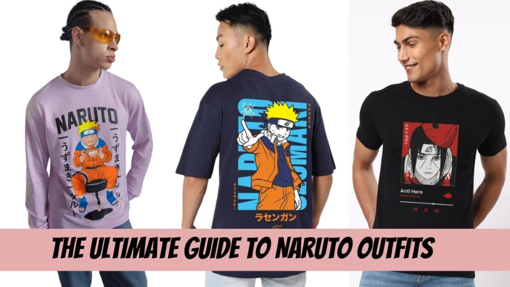 The Ultimate Guide To Naruto Outfits Anime Iconic Costumes