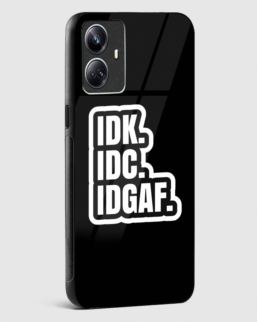 Shop IDK. IDC. IDGAF. Premium Glass Case for Realme 10 Pro Plus 5G-Back