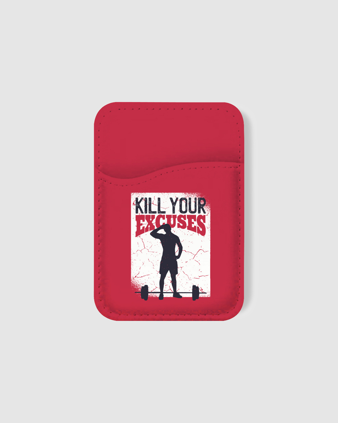 Shop Kills Your Excuses Printed Mobile Card Holders-Back