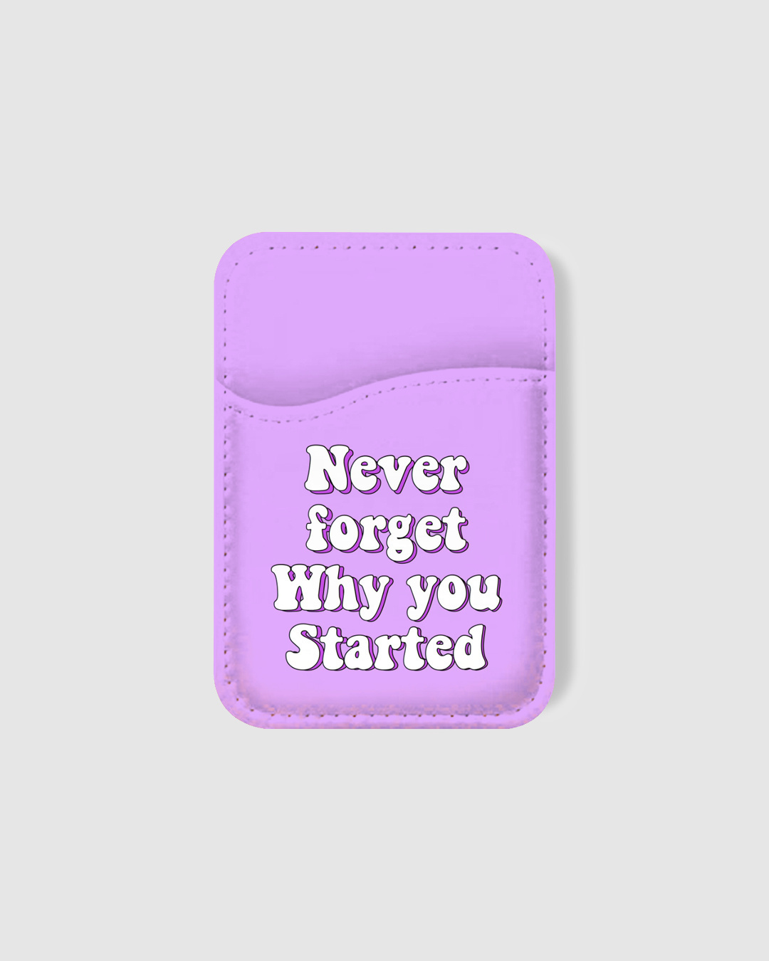 Shop Never Forget Why Started Typography Mobile Card Holders-Back