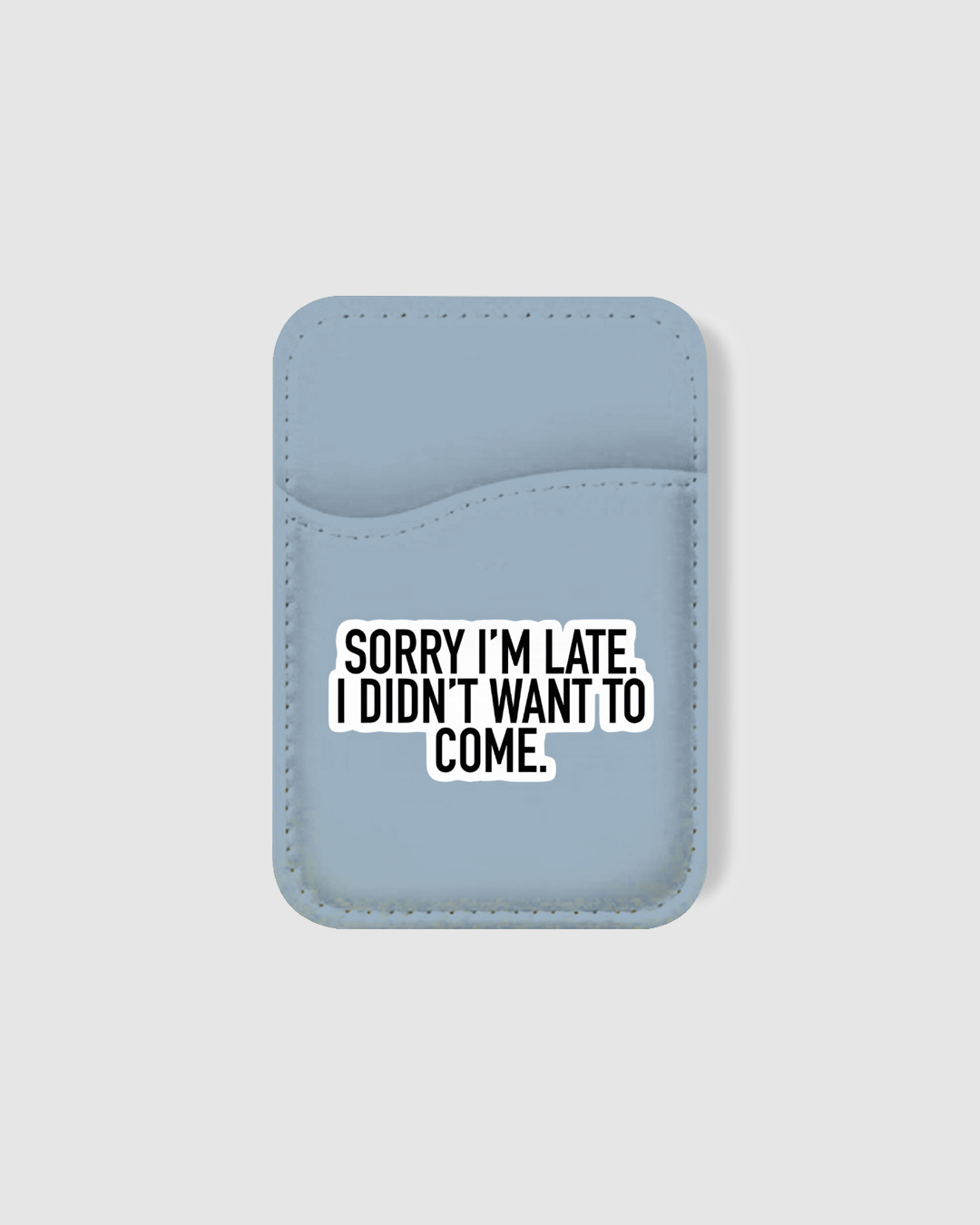 Shop Sorry I'm Late Typography Mobile Card Holders-Back