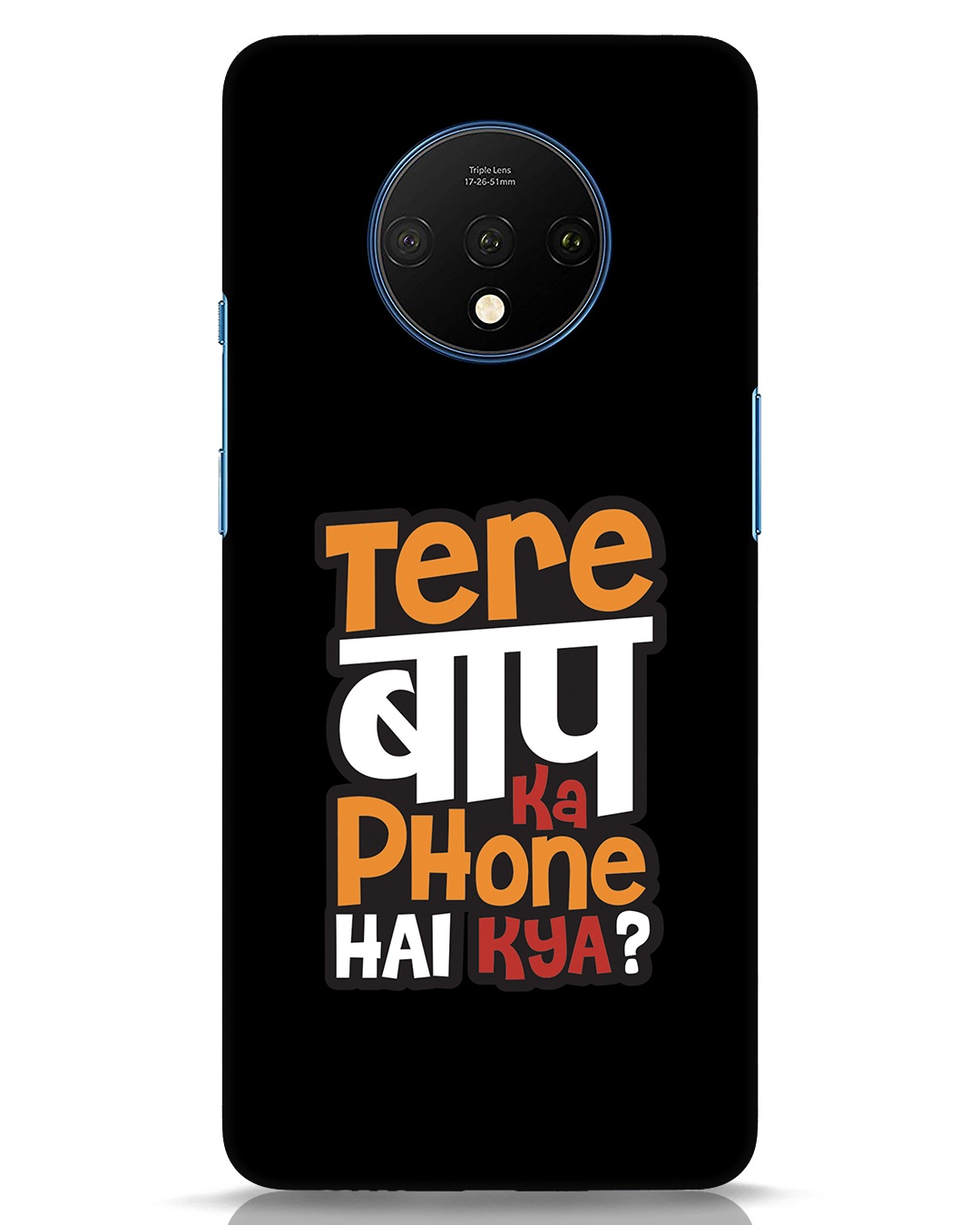 Buy Tere Baap Ka Phone Hai Kya OnePlus 7T Mobile Case Online at ₹299.0