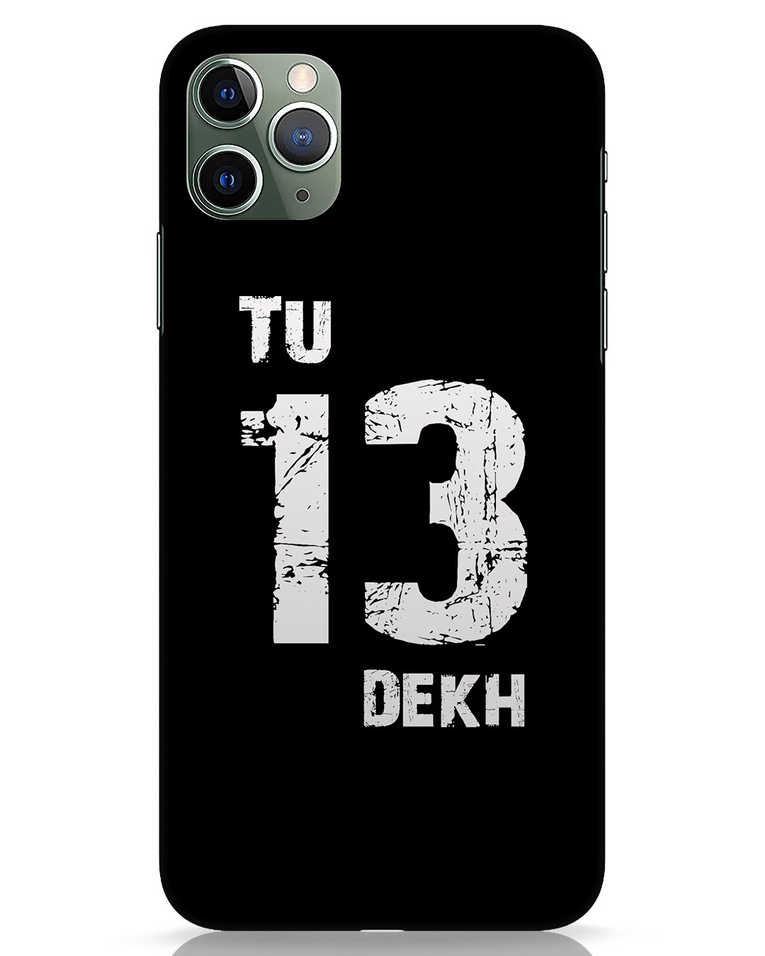 Buy Tu 13 Dekh iPhone 11 Pro Max Mobile Case Online at ₹229.0