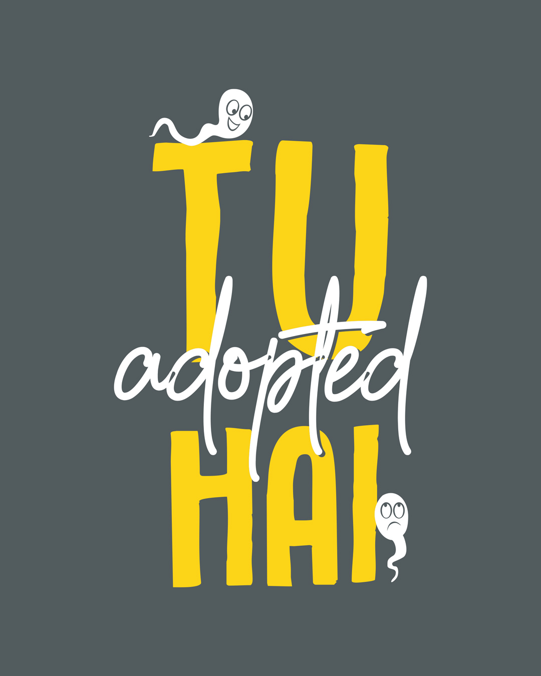 Tu Adopted Hai Full Sleeve T Shirts