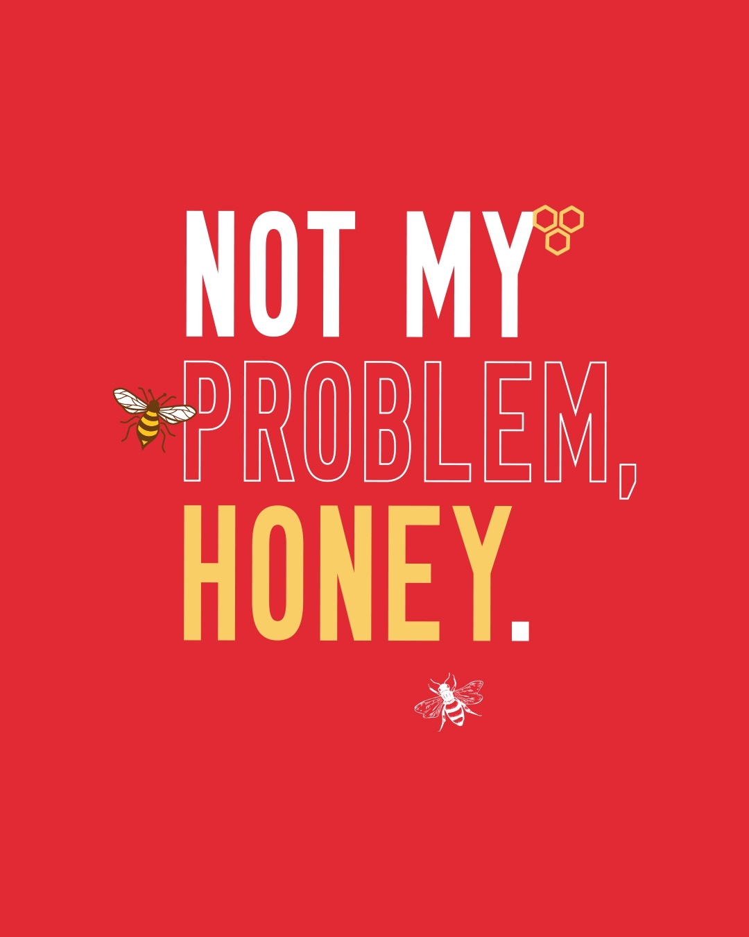 Shop Women's Red Not My Problem Honey Typography Boyfriend T-shirt-Full