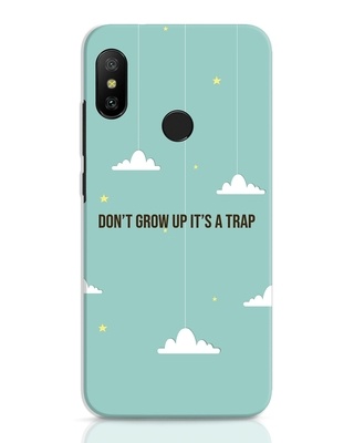 Shop Dont Grow Up Xiaomi Redmi 6 Pro Mobile Cover-Front