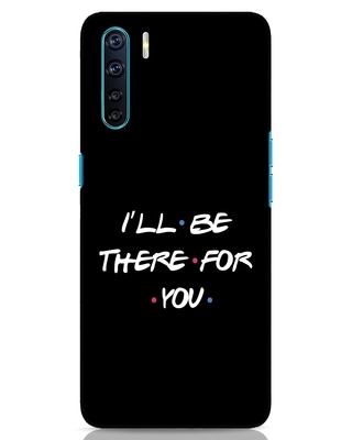 Shop I Will Be There For You Oppo F15 Mobile Cover-Front