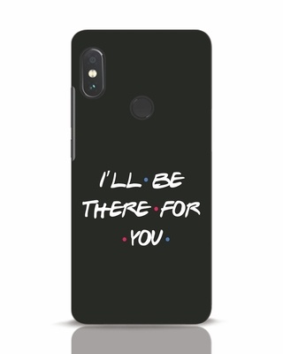Shop I Will Be There For You Xiaomi Redmi Note 5 Pro Mobile Cover-Front