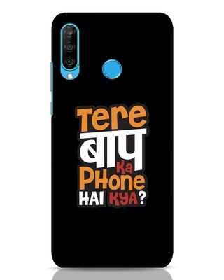 Shop Tere Baap Ka Phone Hai Kya Huawei P30 Lite Mobile Cover-Front