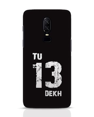 Shop Tu 13 Dekh OnePlus 6 Mobile Cover-Front