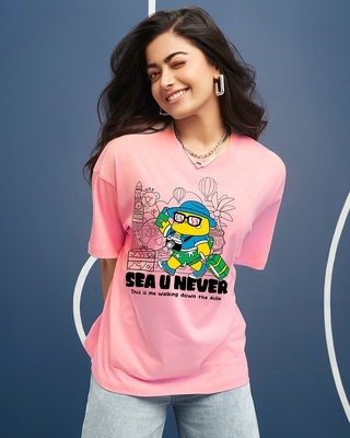 Shop Women's Pink Sea u Never Graphic Printed Oversized T-shirt-Front