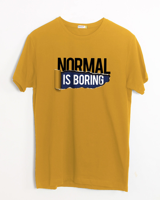being normal is boring shirt