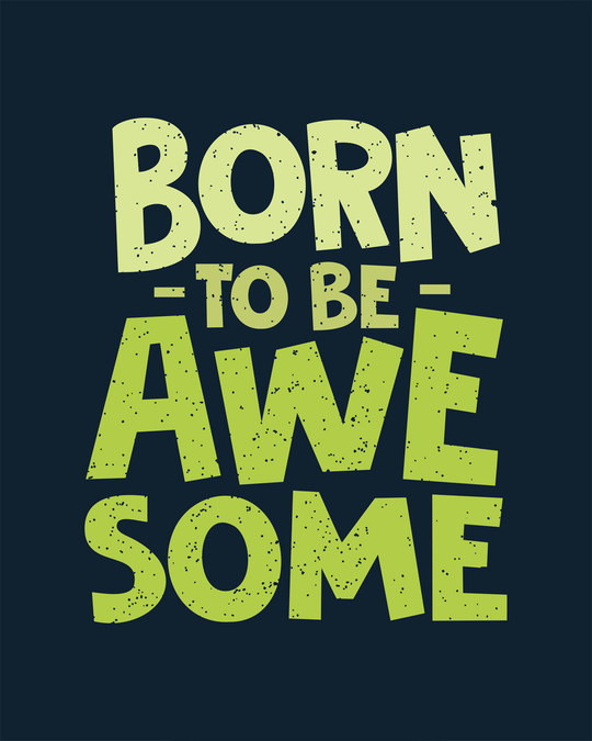 born to be awesome t shirt