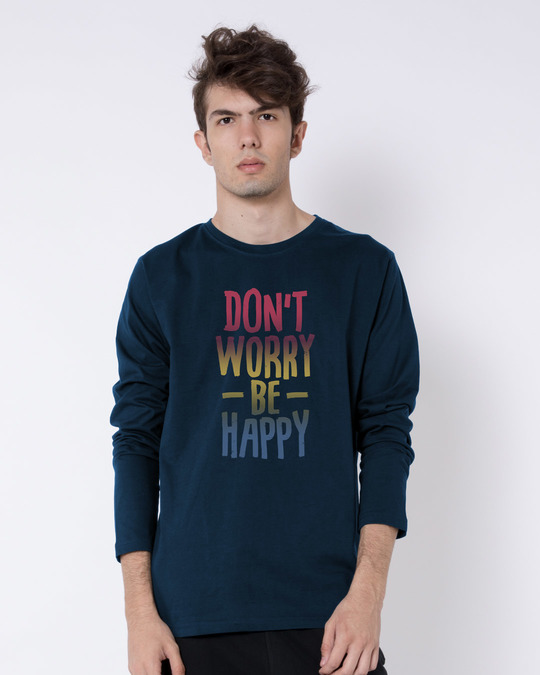 dont be happy worry shirt