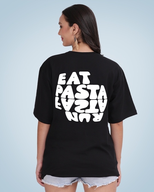 Buy Women's Black Eat Pasta Run Fasta Typographic Oversized Tshirt