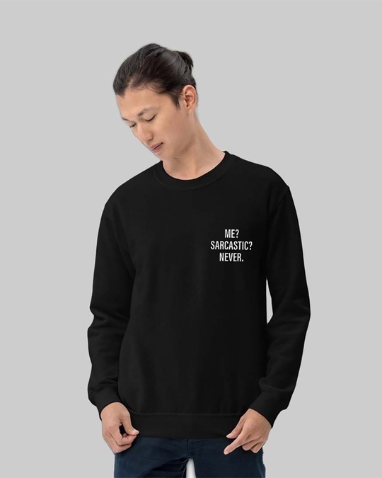 Shop Men's Me, sarcastic? Never Printed Regular Fit Sweatshirt-Front