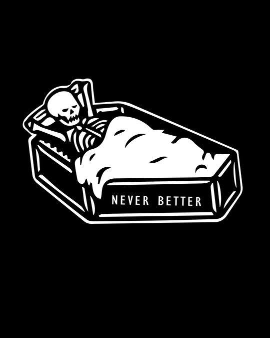 never better t shirt