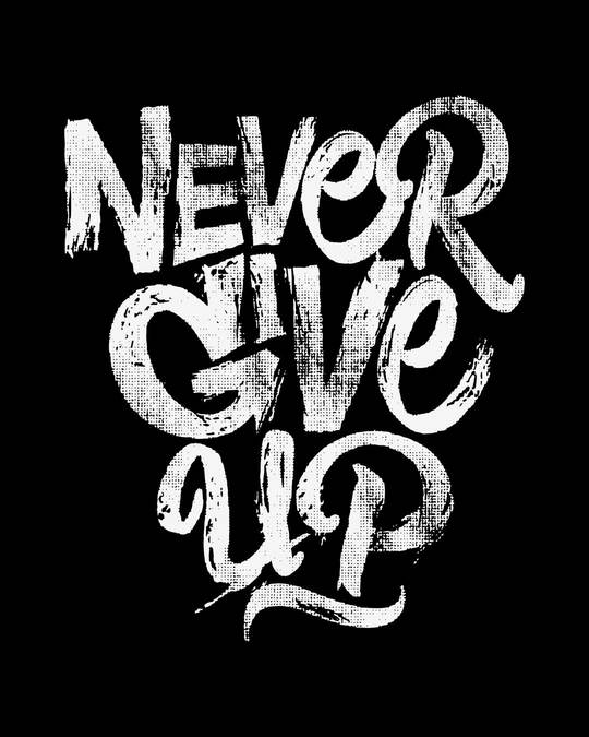 Buy Never Give Up Printed T-Shirt For Men Online India ...