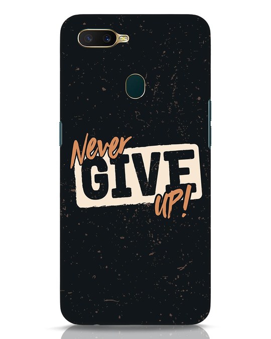 Buy Never Give Up Oppo A7 Mobile Case Online at ₹199.0