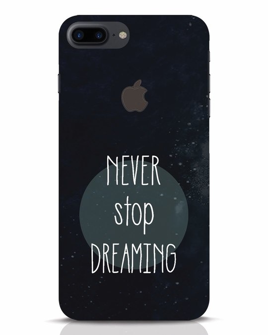 never stop dreaming iphone 8 plus case never stop dreaming iphone 8 plus case