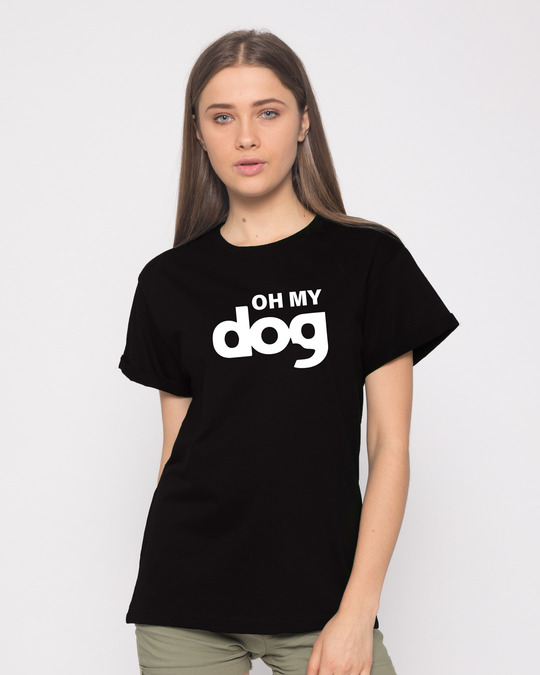 Buy Oh My Dog Printed Half Sleeve Boyfriend T Shirt For Women Online India Bewakoof Com