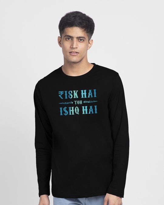 Buy Risk Hai Toh Ishq Hai Full Sleeve T-Shirt Black for Men black ...