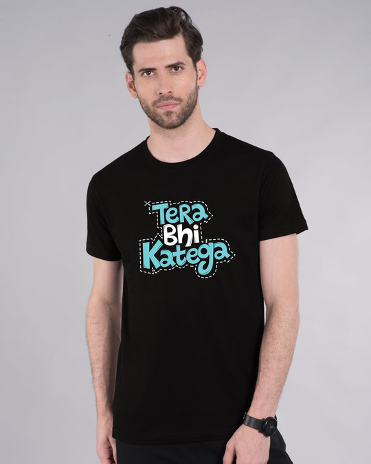 Buy Tera Bhi Katega Half Sleeve T-Shirt for Men black Online at Bewakoof