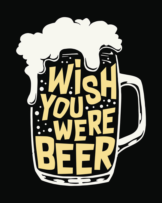 wish you were beer t shirt