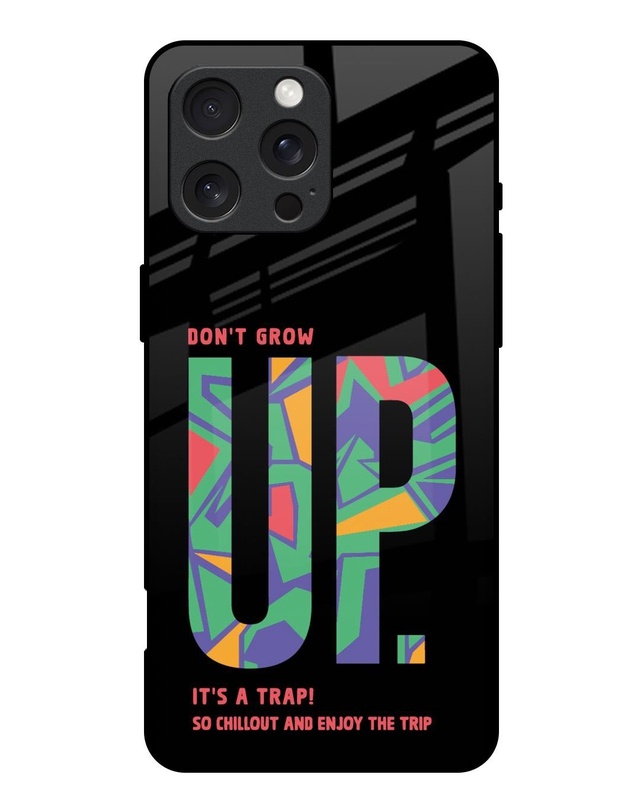 DonT Grow Up Premium Glass Cover for Apple iPhone 16 Pro Max