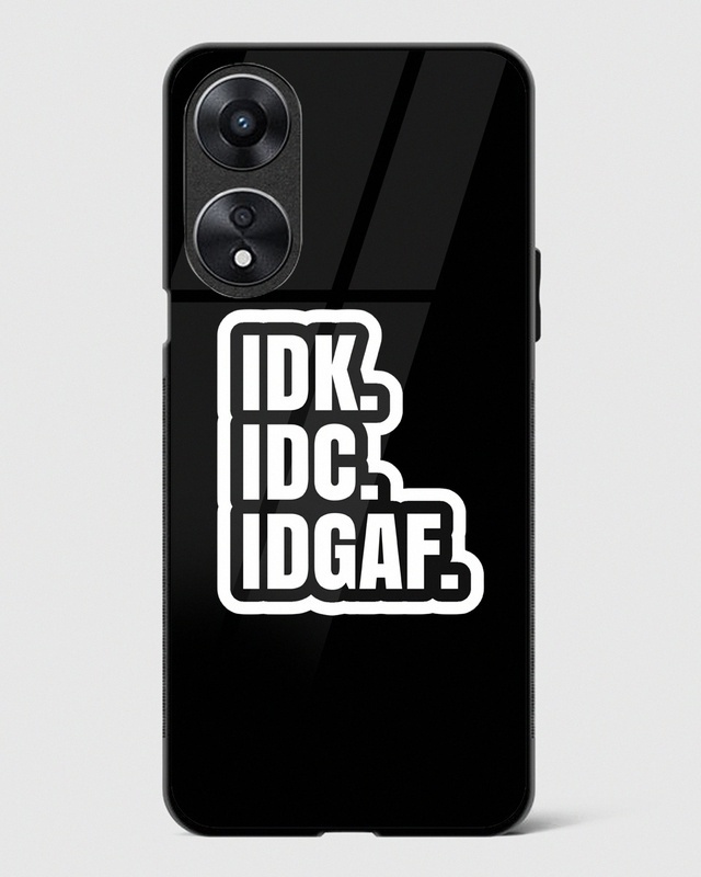 Shop IDK. IDC. IDGAF. Premium Glass Case for Oppo A78 5G-Front