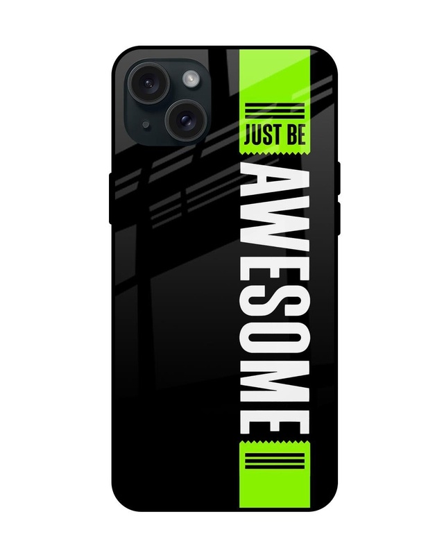 Shop Just Be Awesome Premium Glass Case for Apple iPhone 15 Plus (Shock Proof, Scratch Resistant)-Front
