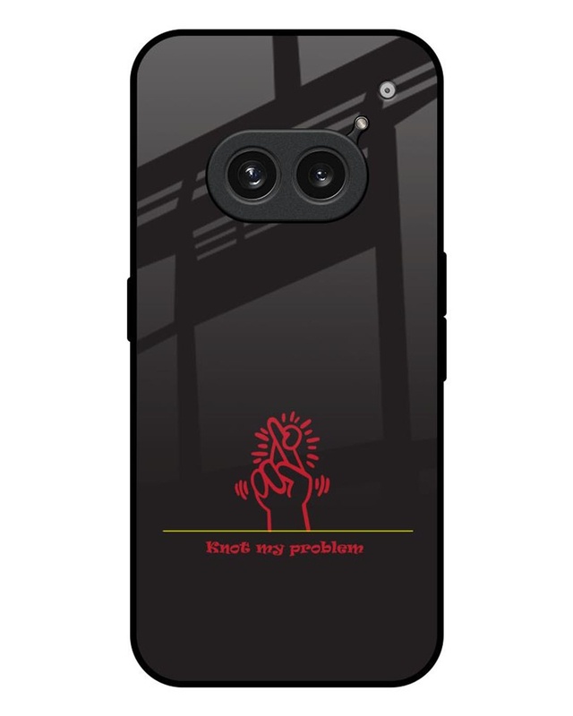 Knot My Problem Premium Glass Cover for Nothing Phone 2A 5G