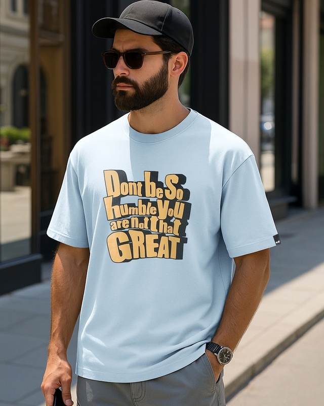 Shop Men's Sky Blue Don't Be So Humble Typography Oversized T-shirt-Front