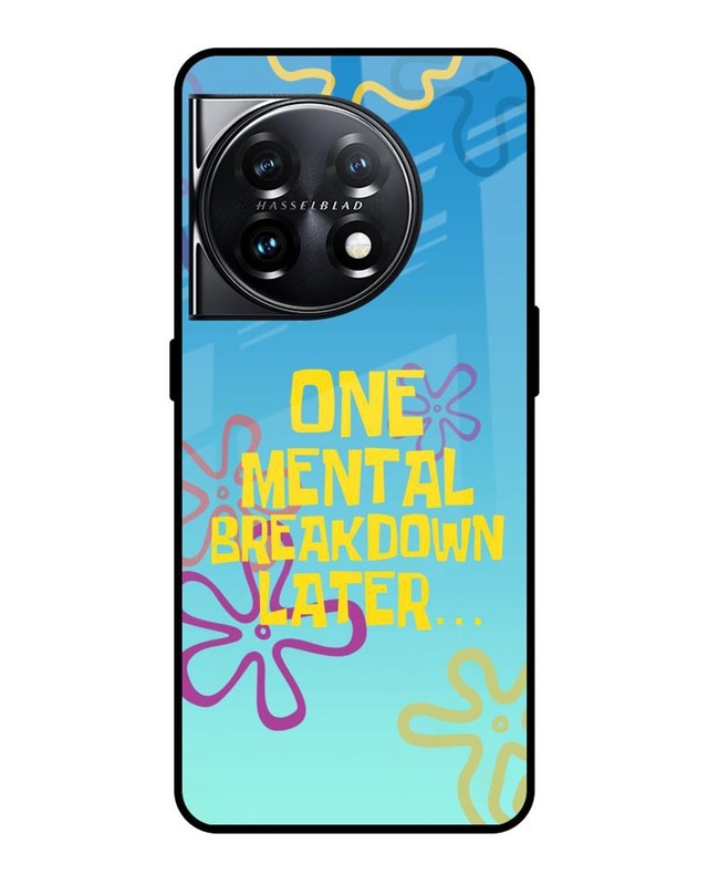One Mental Breakdown Premium Glass Cover for OnePlus 11 5G