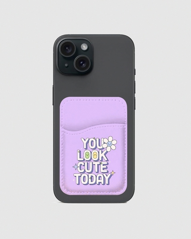 Shop You Look Cute Today Typography Mobile Card Holders-Front