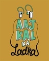Shop Aaj Kal Ka Ladka Full Sleeve T-Shirt-Full