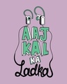 Shop Aaj Kal Ka Ladka Full Sleeve T-Shirt-Full
