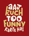 Shop Aaj Kuch Funny Half Sleeve T-Shirt