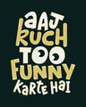 Shop Aaj Kuch Funny Round Neck 3/4th Sleeve T-Shirt