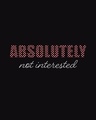 Shop Absolutely not Interested Half Sleeve Printed T-Shirt Black