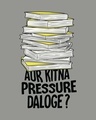 Shop Aur Kitna Pressure Half Sleeve T-Shirt