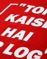 Shop Toh Kaise Hai Aap Log Half Sleeve T Shirt For Men