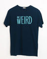 Shop Be Weird Half Sleeve T-Shirt-Front