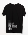 Shop Being Late Half Sleeve T-Shirt-Front
